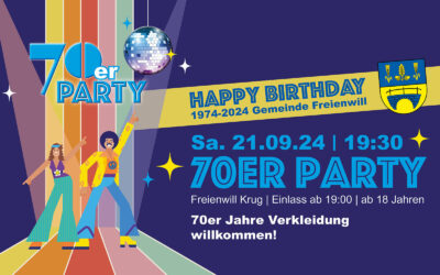 „wilde 70er Jahre“ Party – 50 Jahre Gemeinde Freienwill