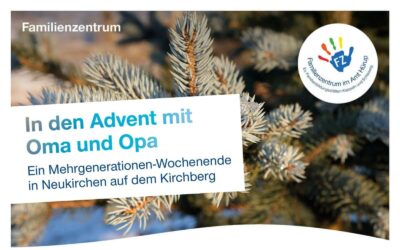 In den Advent mit Oma und Opa – Wochenendausflug nach Neukirchen