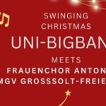 Swinging Christmas – Uni Bigband meets Frauenchor Antonia & MGV Großsolt-Freienwill am 12.12.24 um 19 Uhr im Freienwill Krug