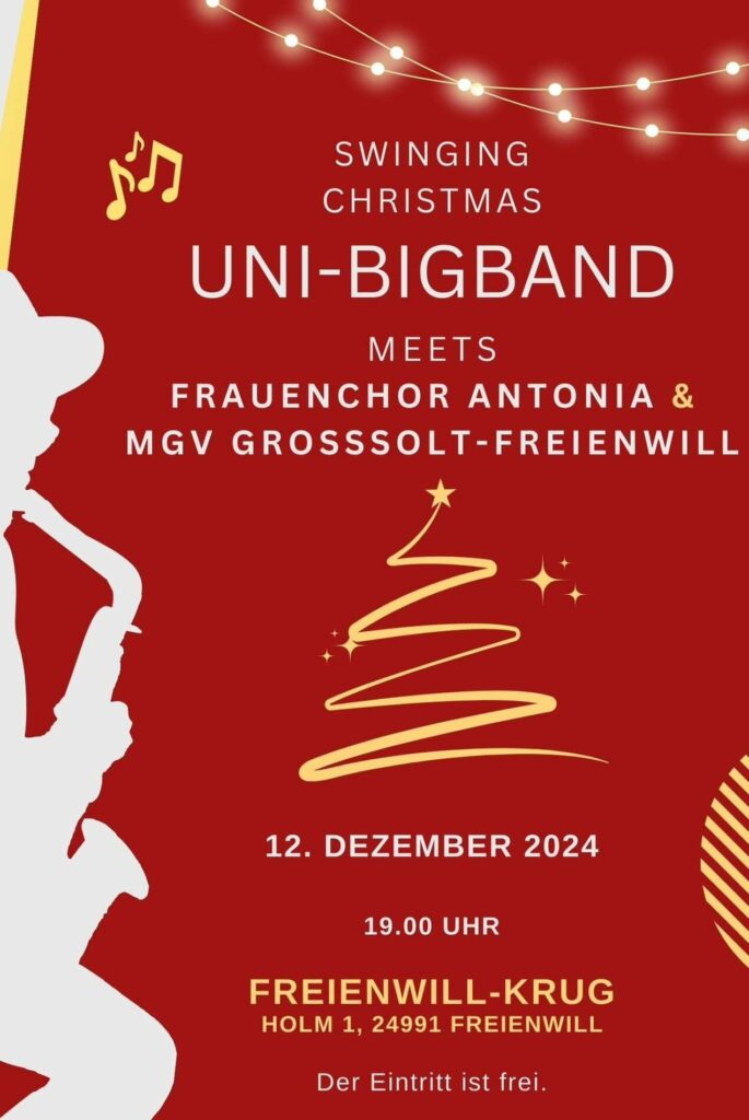 Swinging Christmas – Uni Bigband meets Frauenchor Antonia & MGV Großsolt-Freienwill am 12.12.24 um 19 Uhr im Freienwill Krug