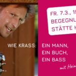 Hein Ratz – Wie krass: Ein Mann, ein Buch, ein Bass am 7.3. um 19 Uhr in der Begegnungsstätte Husby