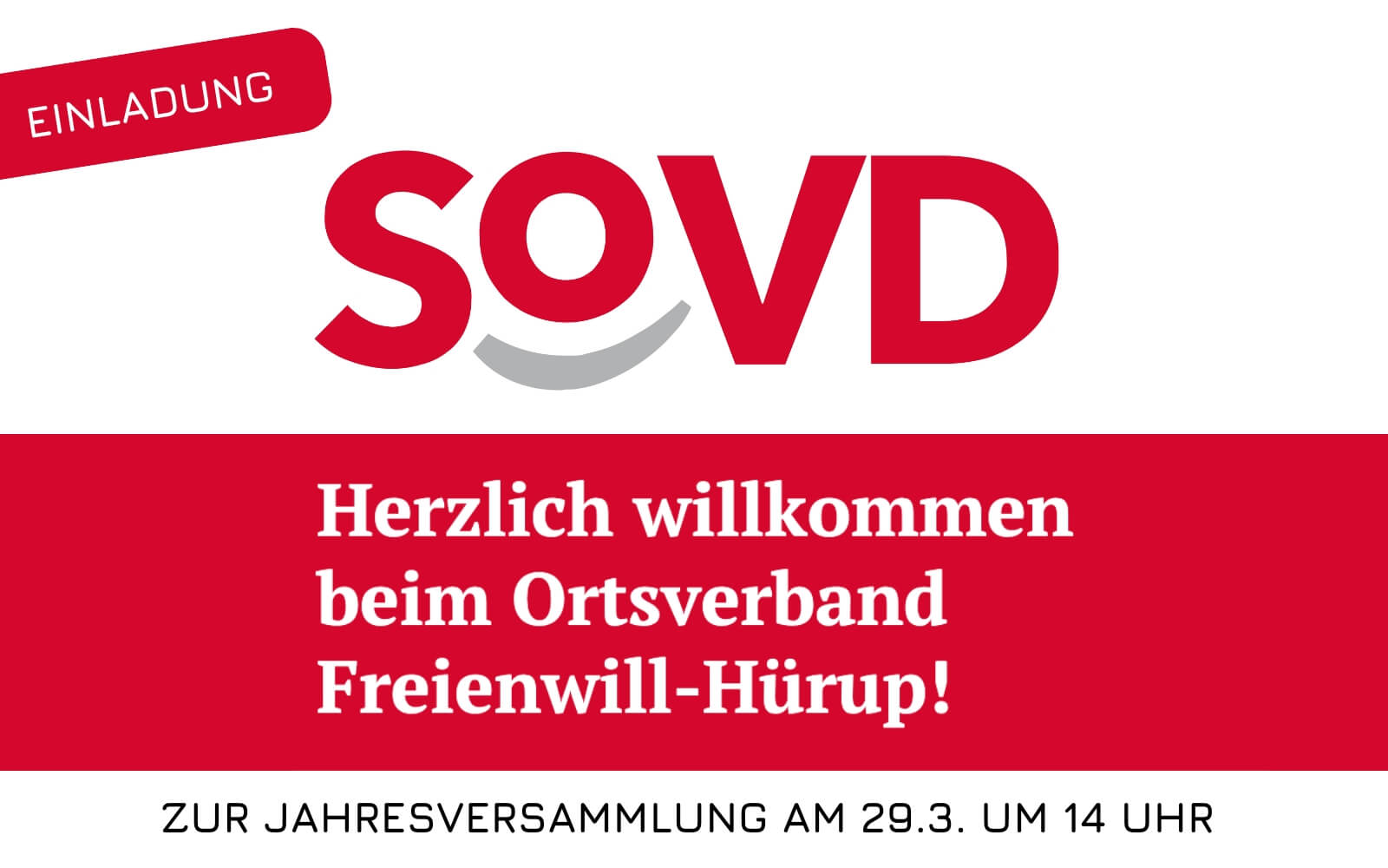 Der SoVD Ortsverband Freienwill-Hürup lädt ein zur Jahreshauptversammlung am Sa. 29.3.25 um 14 Uhr.