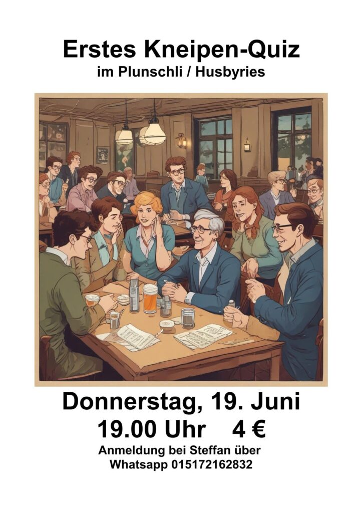 1. Kneipen-Quiz im Plunschli in Husbyrieß am 19. Juni 2025
