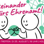 Miteinander fürs Ehrenamt Auftakt-Treffen am Di. 25. August 2026